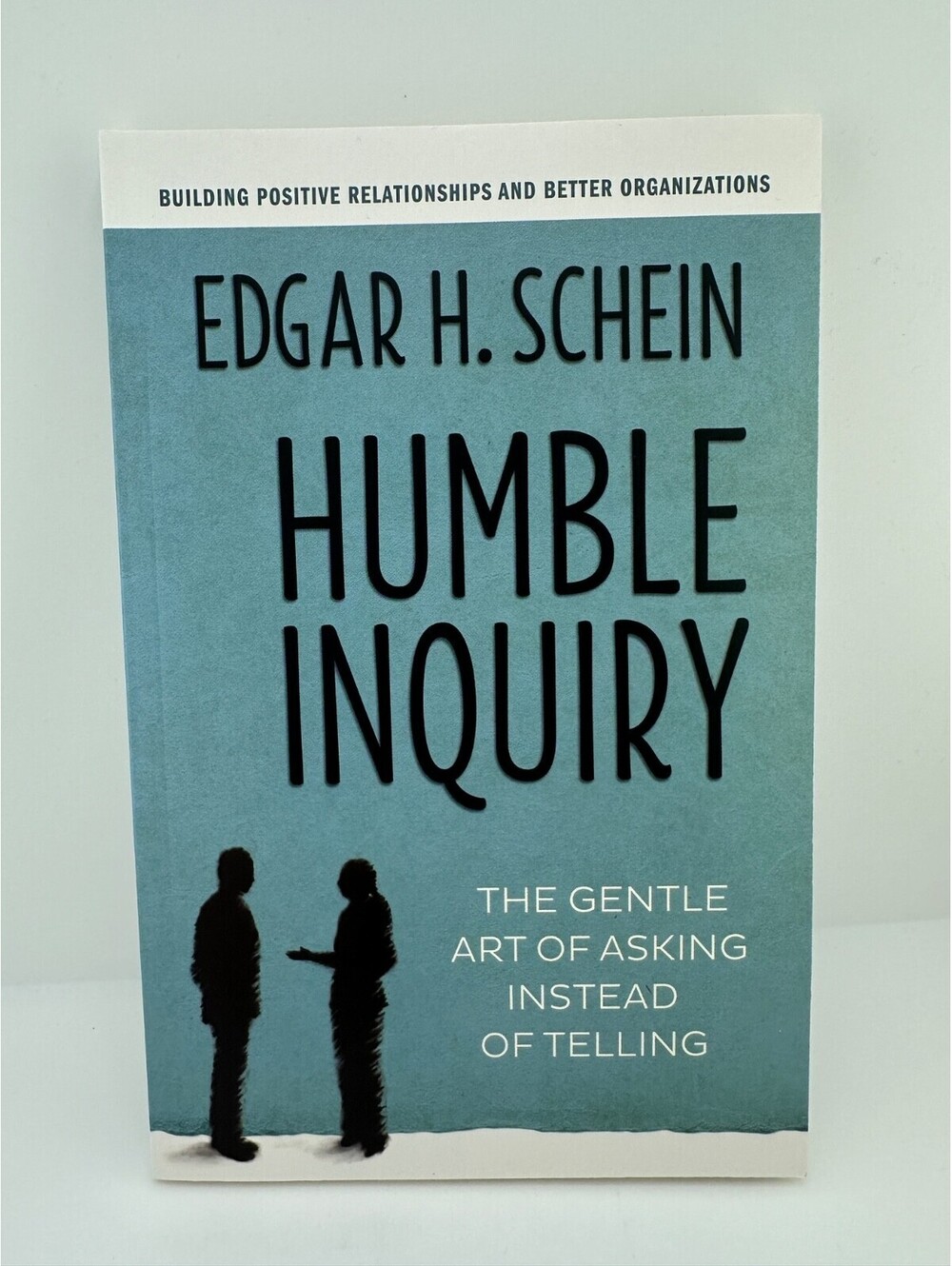 Humble Inquiry Edgar H. Schein PB 2013 Berrett-Koehler Leadership